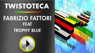 TWISTOTECA - FABRIZIO FATTORI Feat. Trophy blue  - MUSICA NUOVA EMOZIONI NUOVE 6 - afro aphro