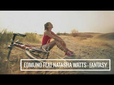 Edmund feat Natasha Watts - Fantasy