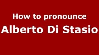 How to pronounce Alberto Di Stasio