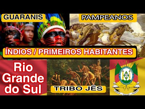 ÍNDIOS, PRIMEIROS HABTANTES /  HISTÓRIA DO RIO GRANDE DO SUL - INICIO  DE TUDO