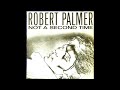 ROBERT PALMER  "NOT A SECOND TIME"  1980/81  (2026 ALTERNATE STEREO REMIX)