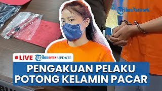 LIVE: Pengakuan Wanita Potong Kelamin Pacar Gelap di Lampung saat Bercinta: Menyesal tapi Puas!
