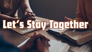 Let&#39;s Stay Together