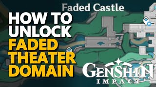 How to unlock Faded Theater Domain Genshin Impact