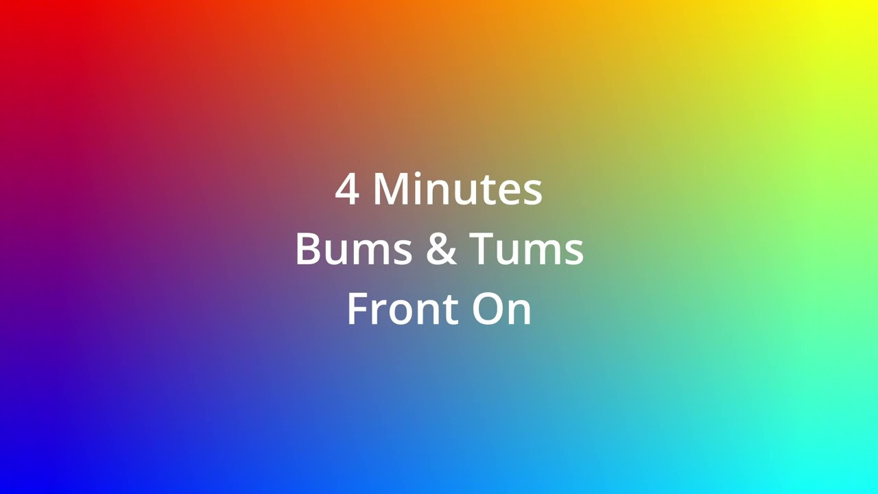 4 Minutes Bums & Tums Front On