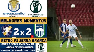 Retrô vs Serra Branca | Melhores Momentos | 2ª Rodada | Campeonato Brasileiro Série D 2026