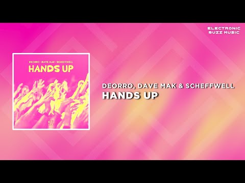 Deorro, Dave Mak & Scheffwell - Hands Up (Extended Mix) | Big Room / Electro House