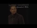 list all luther vandross songs list all luther vandross songs