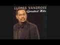 Luther Vandross - Don't You Know That