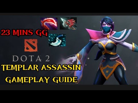 DOTA 2 TEMPLAR ASSASSIN GUIDE 23 MINUTES GG