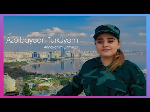 Almaxanım Əhmədli - Azərbaycan türküyəm (Official Video)