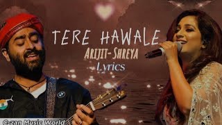 Tere Hawale  Arijit-Shreya Duet  Lyrical Video  La
