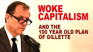Woke Capitalism and the 100 Year Old Plan of Gillette | Michael Rectenwald