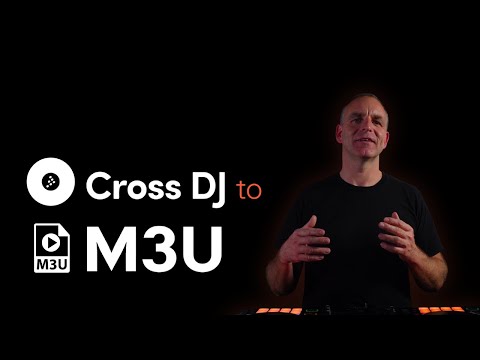 Cross DJ to M3U Playlists