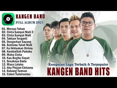 Kangen Band Full Album Terbaru 2025 Hits Tiktok - Merayu Tuhan, Cinta Sampai Mati 2