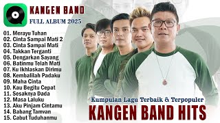 Download lagu Kangen Band Full Album Terbaru 2025 Hits Viral Tiktok - Merayu Tuhan, Cinta Sampai Mati 2 mp3