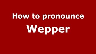 How to pronounce Wepper