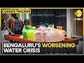 Bengaluru's water crisis: India's IT hub battles water shortage | WION Climate Tracker