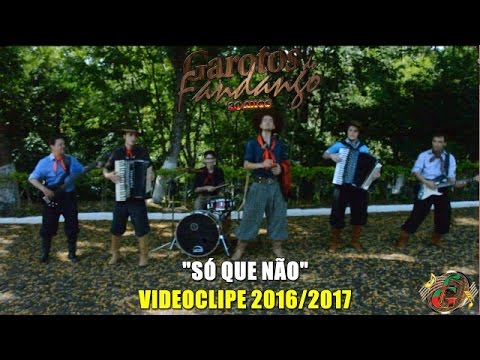 "Só Que Não" Garotos do Fandango - CLIPE OFICIAL - LANÇAMENTO 2016/2017