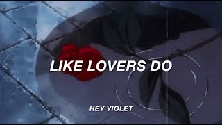 Like Lovers Do // Hey violet (lyrics)