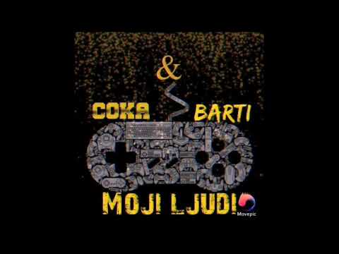 COKA x BARTI ~ MOJI LJUDI