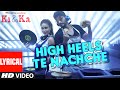 HIGH HEELS TE NACHCHE Lyrical Video Song | KI & KA | Meet Bros ft. Jaz Dhami | Yo Yo Honey Singh