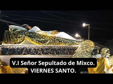 VIERNES SANTO| Señor Sepultado de Mixco. 