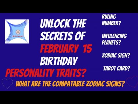 Unlocking February 15 Birth Secrets: A Journey to Self-Discovery #birthday #astrology #personality