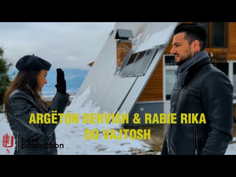 Argeton Dervishi & Rabie Rika - Do vajtosh (Official Video)