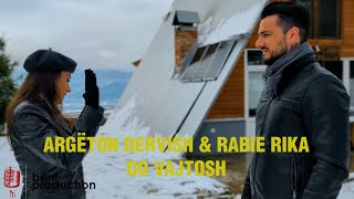 Argeton Dervishi & Rabie Rika - Do Vajtosh music video