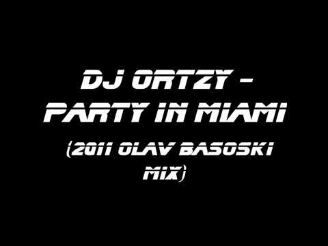 DJ Ortzy - Party In Miami (Olav Basoski mix) 'With The Rhythm & The Bass..'