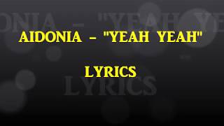 AIDONIA - YEAH YEAH LYRICS (RAW)