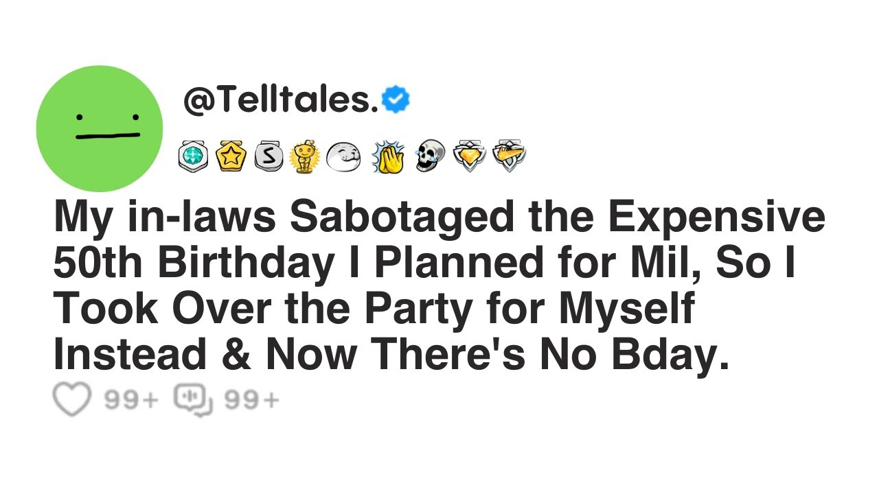My in-laws Sabotaged the Expensive 50th Birthday I Planned for Mil, So I Took Over the Party for...
