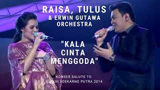 Raisa &amp; Tulus - Kala Cinta Menggoda (Konser Erwin Gutawa Salute to Guruh Soekarno Putra 2014)