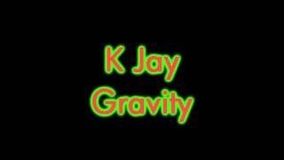 K Jay - Gravity