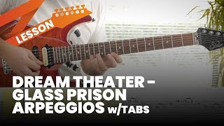 Dream Theater - Glass Prison Arpeggios Lesson &amp; Tab