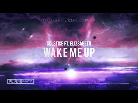 Solstice ft. Elizsabeth - Wake Me Up [HQ Edit]