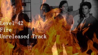 Level 42  -  Fire  -  Unreleased Track