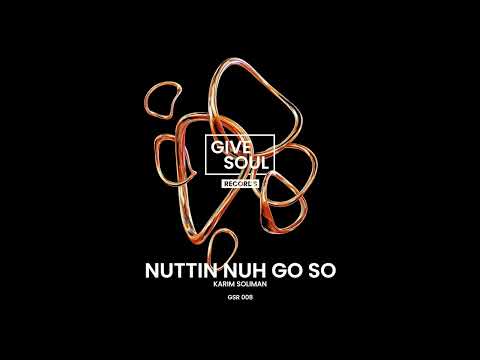 Karim Soliman - Nuttin Nuh Go So [Give Soul Records]