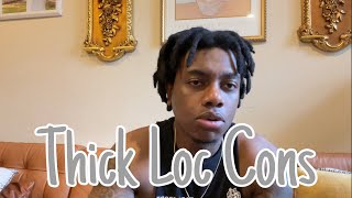 WATCH THIS BEFORE GETTING THICK LOCS | The Cons On Thick Locs #starterlocs #thicklocs