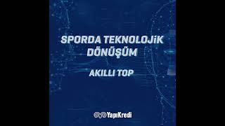 Sporda Teknolojik Dönüşüm #6 Akıllı Top