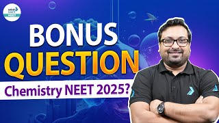 NEET 2025 Chemistry Bonus Question | Important Tricky Question by Mritunjaya Sir