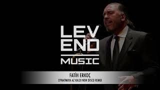 Fatih Erkoç  Oynatmaya Az Kaldı LEV Disco Funk Remix
