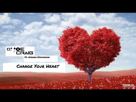 Dj Joe Craig Ft. Jemma Stevenson - Change Your Heart