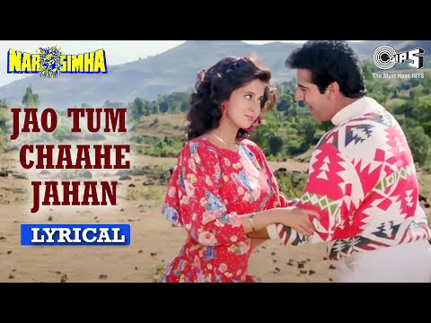 Jao Tum Chaahe Jahan - Lyrical | Narsimha | Urmila Matondkar | Amit Kumar, Alka Yagnik | 90's Hits