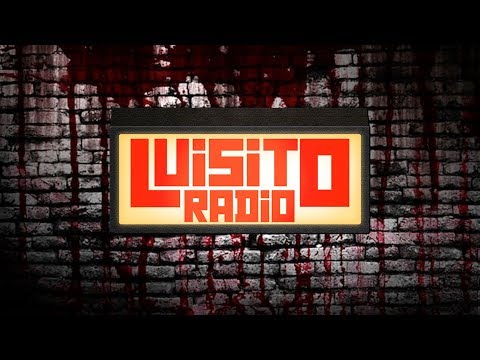 Luisito Radio - Especial de Terror con Carlos Trejo y Oxlack Castro -FINAL de Temporada 3