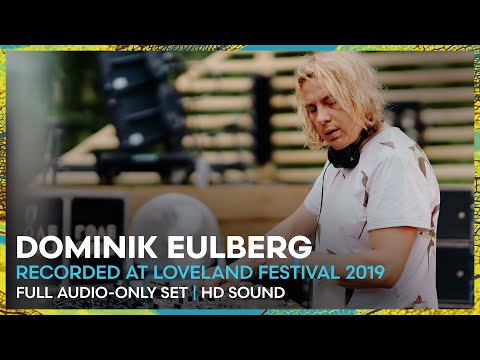 DOMINIK EULBERG at Loveland Festival 2019 | REMASTERED SET | Loveland Legacy Series