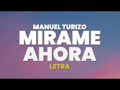 Manuel Turizo - Mírame Ahora (Letra)