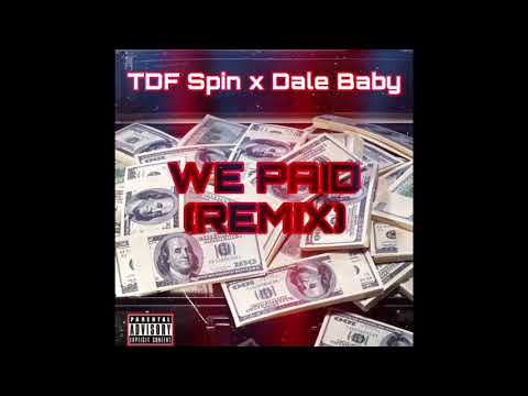 TdF SpinBin X Dale Baby - We Paid (Remix)