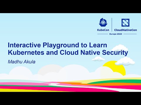 🦝 Interactive Playground to Learn Kubernetes and Cloud Native Security - Madhu Akula
